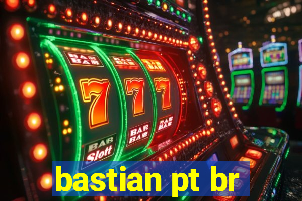 bastian pt br